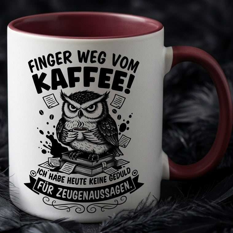 Lustige Eule Tasse Spruch Finger weg vom Kaffee Keine Geduld für Zeugenaussagen – Witzige Kaffeetasse Büro Arbeit Job – Geschenk Kollegen Anwalt Polizei Justiz – Keramik  330ml