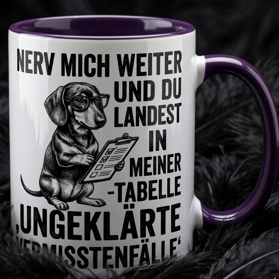 Lustige Dackel Tasse Spruch Nerv mich weiter Tabelle Ungeklärte Vermisstenfälle – Witzige Kaffeetasse Büro Arbeit – Geschenk Kollegen Dackelbesitzer Hundefreunde – Keramik Becher 330ml