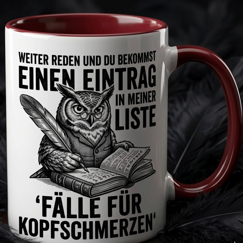 Lehrer Tasse Spruch Weiter reden und du bekommst einen Eintrag in meiner Liste – Lustiges Geschenk Kollegen Büro Humor Eule – Kaffeetasse Sarkasmus – Keramik Becher Weiß Rot Dunkelrot 330ml