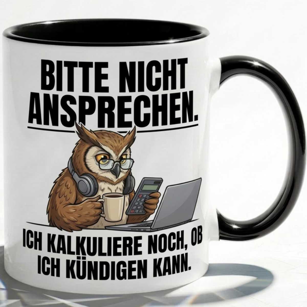 Lustige Eule Tasse Spruch Bitte nicht ansprechen Ich kalkuliere noch ob ich kündigen kann – Witzige Kaffeetasse Büro Arbeit Job Finanzen Buchhaltung – Geschenk Kollegen – Keramik 330ml