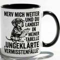 Lustige Dackel Tasse Spruch Nerv mich weiter Tabelle Ungeklärte Vermisstenfälle – Witzige Kaffeetasse Büro Arbeit – Geschenk Kollegen Dackelbesitzer Hundefreunde – Keramik Becher 330ml