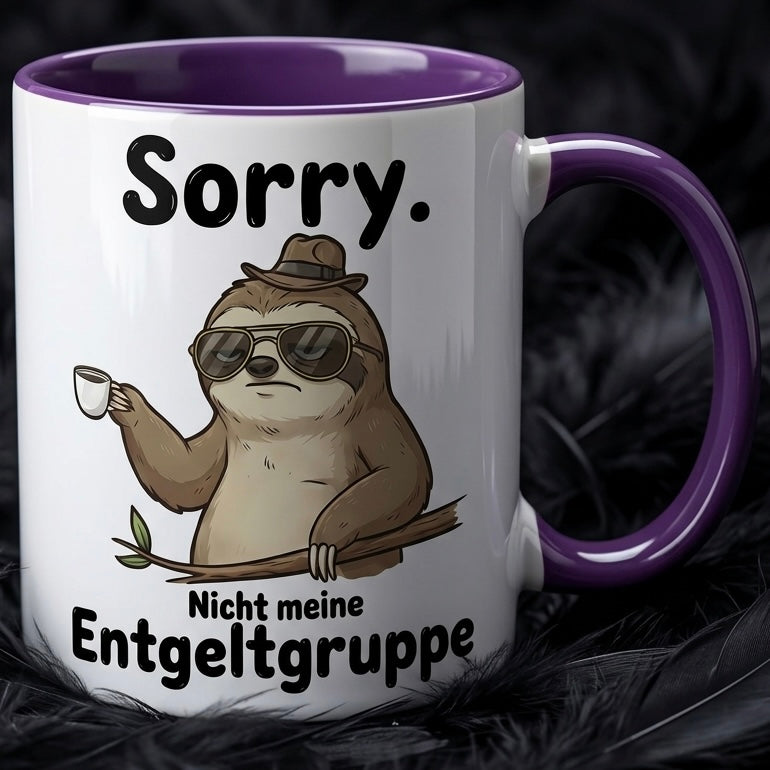 Lustige Faultier Tasse Spruch Sorry Nicht meine Entgeltgruppe – Witzige Kaffeetasse Büro Arbeit Job Humor – Geschenk Kollegen Chef Öffentlicher Dienst TVöD Beamte – Keramik Becher 330ml