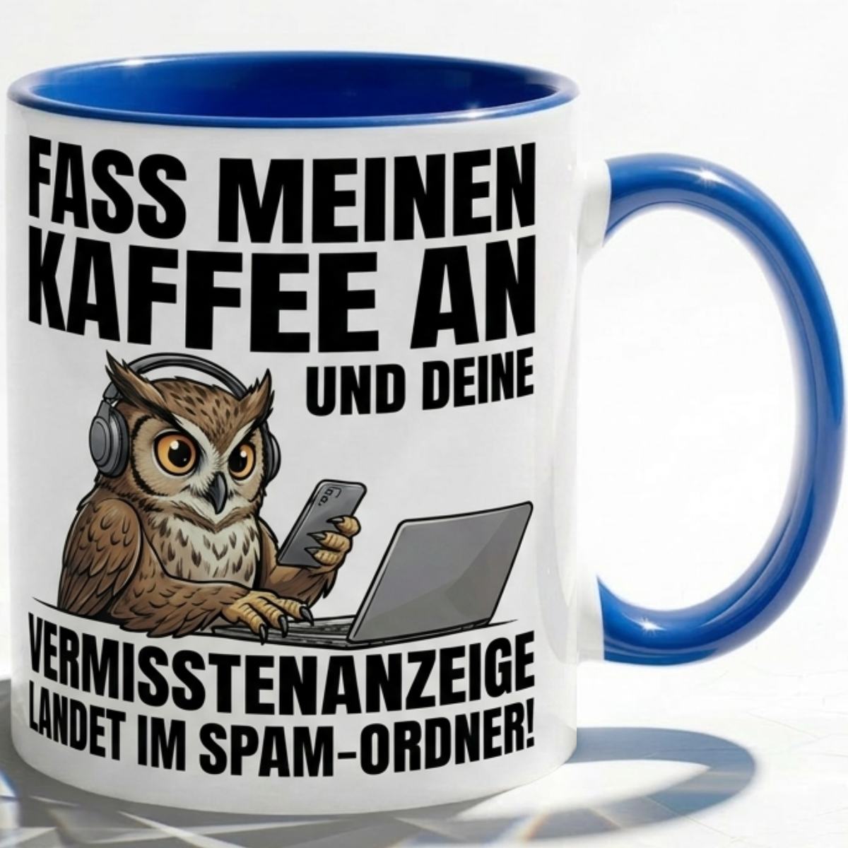 Eule Tasse Spruch Fass meinen Kaffee an Vermisstenanzeige landet im Spam-Ordner – Witzige Kaffeetasse Büro Arbeit Job IT Hacker Humor – Geschenk Kollegen – Keramik Becher 330ml
