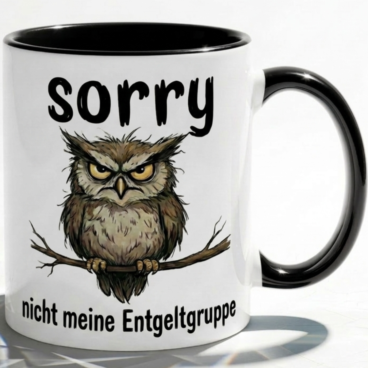 Lustige Eulen Tasse Spruch Sorry Nicht meine Entgeltgruppe – Witzige Kaffeetasse Büro Arbeit Job Humor – Geschenk Kollegen Chef Öffentlicher Dienst TVöD Beamte – Keramik Becher 330ml