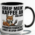 Lustige Fuchs Tasse Spruch Greif mein Kaffee an Vermisstenanzeig landet im Spam-Ordner – Witzige Kaffeetasse Büro Arbeit Job IT Hacker Humor – Geschenk Kollegen – Keramik Becher 330ml
