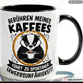 Lustige Dachs Tasse Spruch Berühren meines Kaffees führt zu spontaner Erwerbsunfähigkeit – Witzige Kaffeetasse Büro Arbeit Job – Geschenk Kollegen Chef Humor – Keramik 330ml