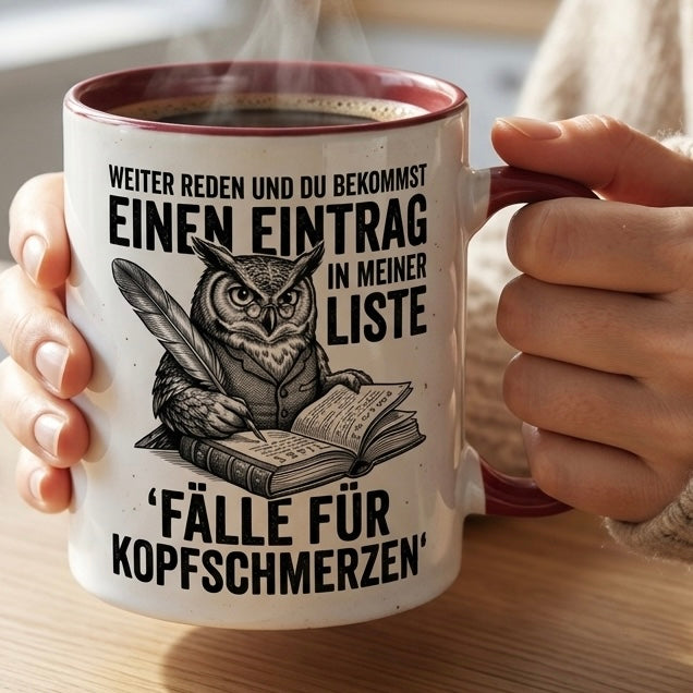 Lehrer Tasse Spruch Weiter reden und du bekommst einen Eintrag in meiner Liste – Lustiges Geschenk Kollegen Büro Humor Eule – Kaffeetasse Sarkasmus – Keramik Becher Weiß Rot Dunkelrot 330ml