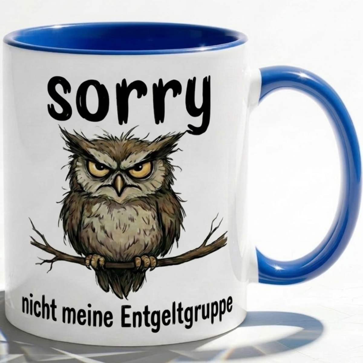 Lustige Eulen Tasse Spruch Sorry Nicht meine Entgeltgruppe – Witzige Kaffeetasse Büro Arbeit Job Humor – Geschenk Kollegen Chef Öffentlicher Dienst TVöD Beamte – Keramik Becher 330ml