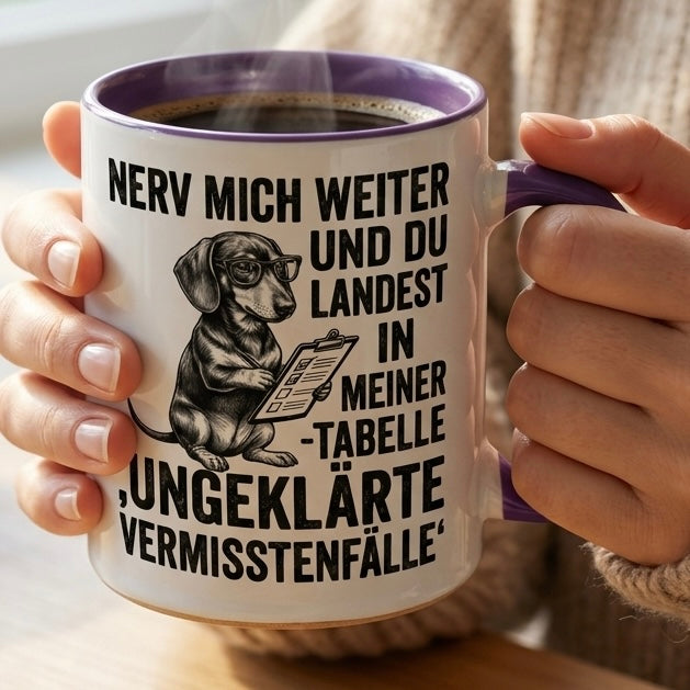 Lustige Dackel Tasse Spruch Nerv mich weiter Tabelle Ungeklärte Vermisstenfälle – Witzige Kaffeetasse Büro Arbeit – Geschenk Kollegen Dackelbesitzer Hundefreunde – Keramik Becher 330ml