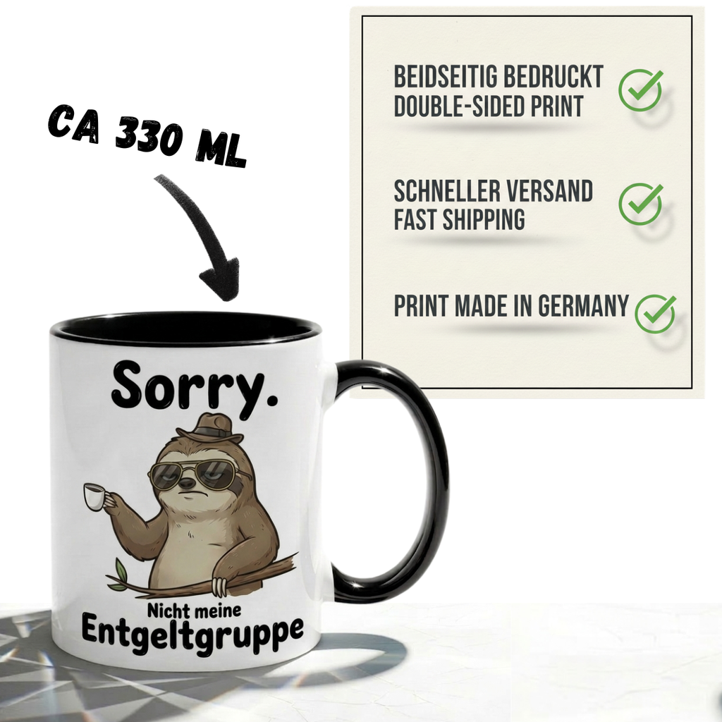 Lustige Faultier Tasse Spruch Sorry Nicht meine Entgeltgruppe – Witzige Kaffeetasse Büro Arbeit Job Humor – Geschenk Kollegen Chef Öffentlicher Dienst TVöD Beamte – Keramik Becher 330ml