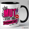 Mut steht dir verdammt gut Tasse in Schwarz