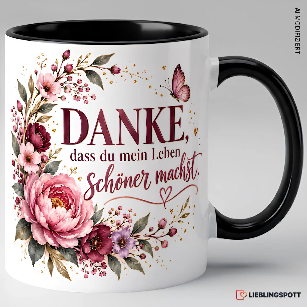 Danke, dass du mein Leben schöner machst Tasse – Schwarz