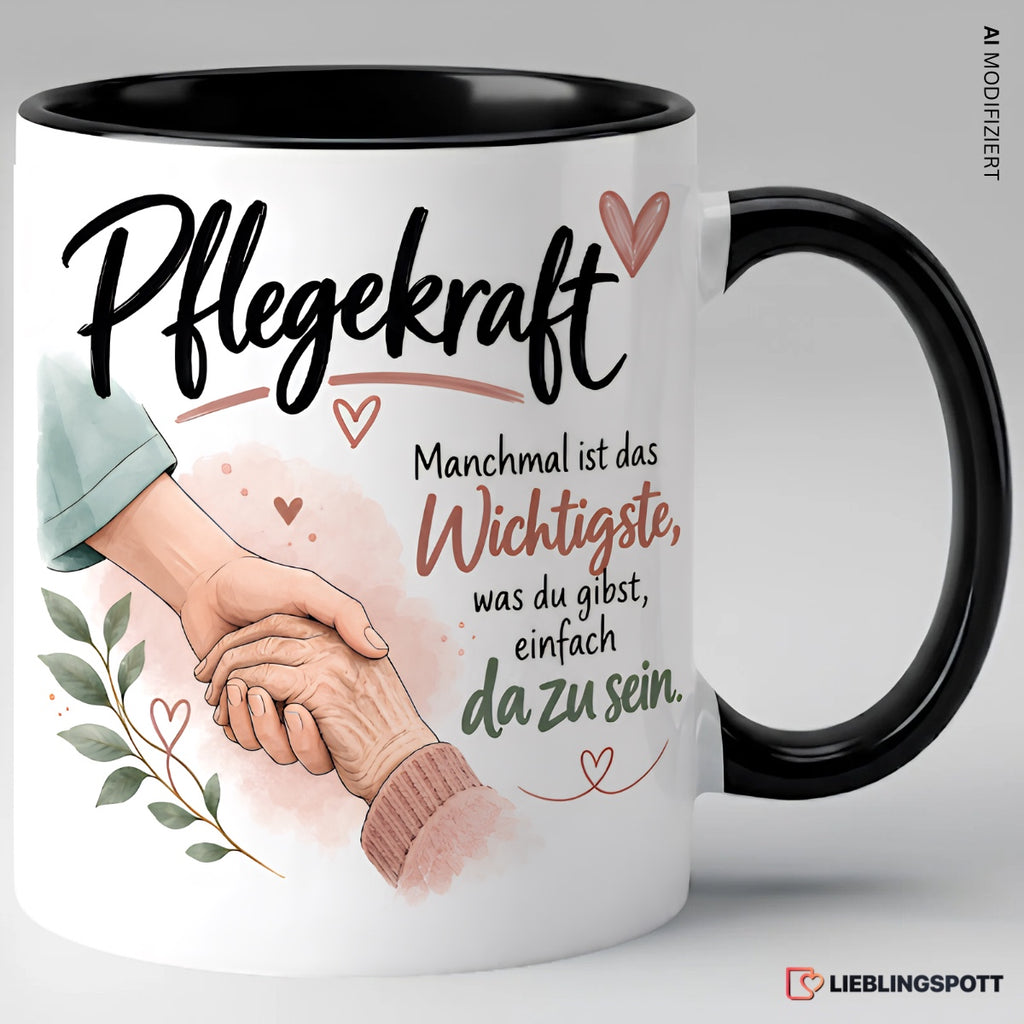 Pflegekraft Tasse Schwarz – manchmal ist das Wichtigste einfach da zu sein