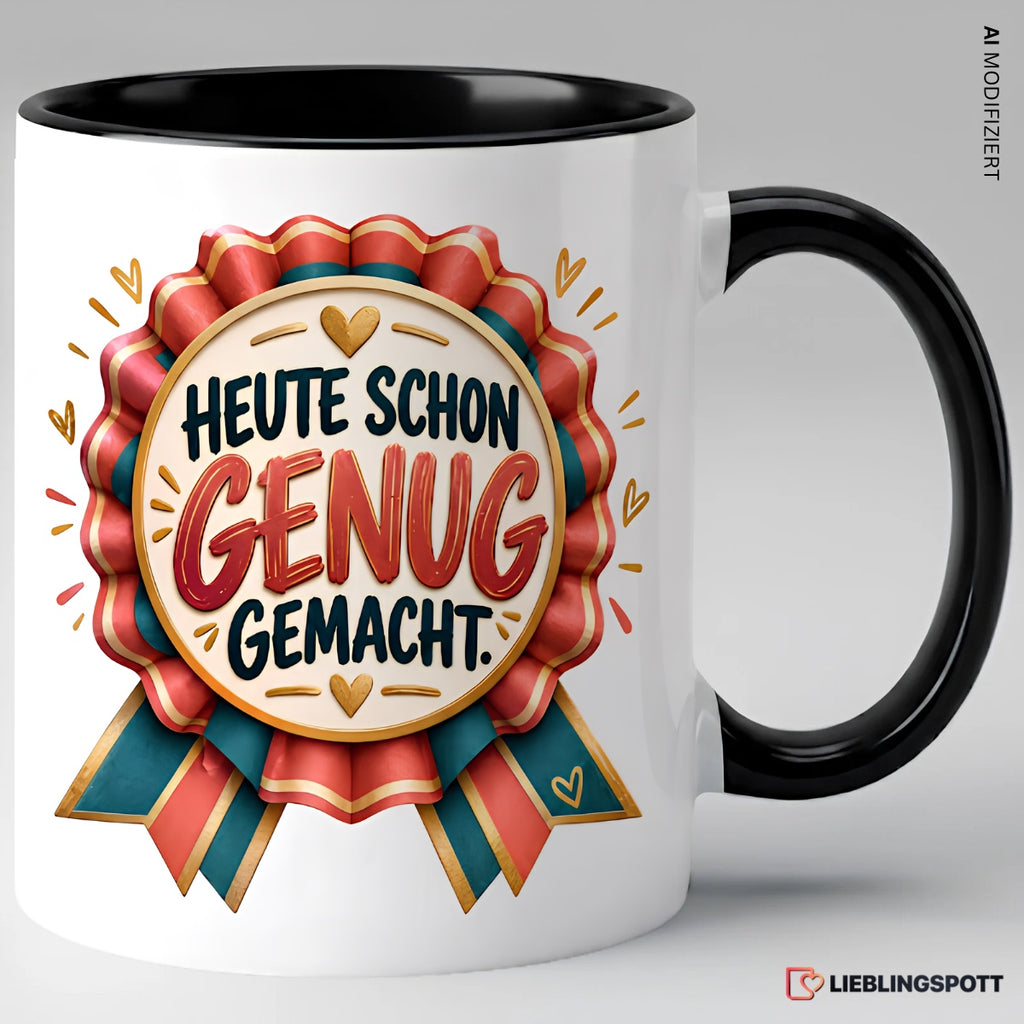 „Heute schon genug gemacht.“ Tasse | Keramik 330 ml Schwarz
