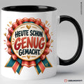 „Heute schon genug gemacht.“ Tasse | Keramik 330 ml Schwarz