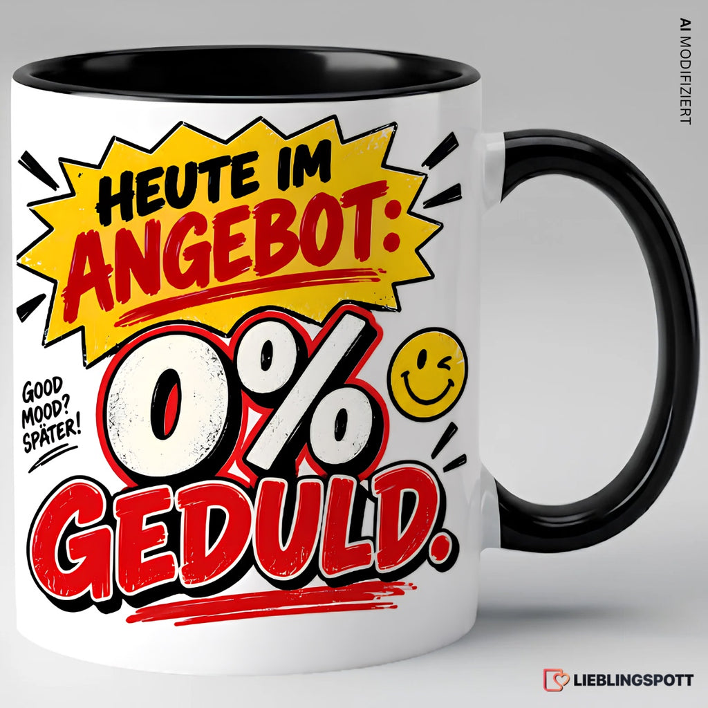 Heute im Angebot: 0 % Geduld Tasse | Keramik ca. 330 ml