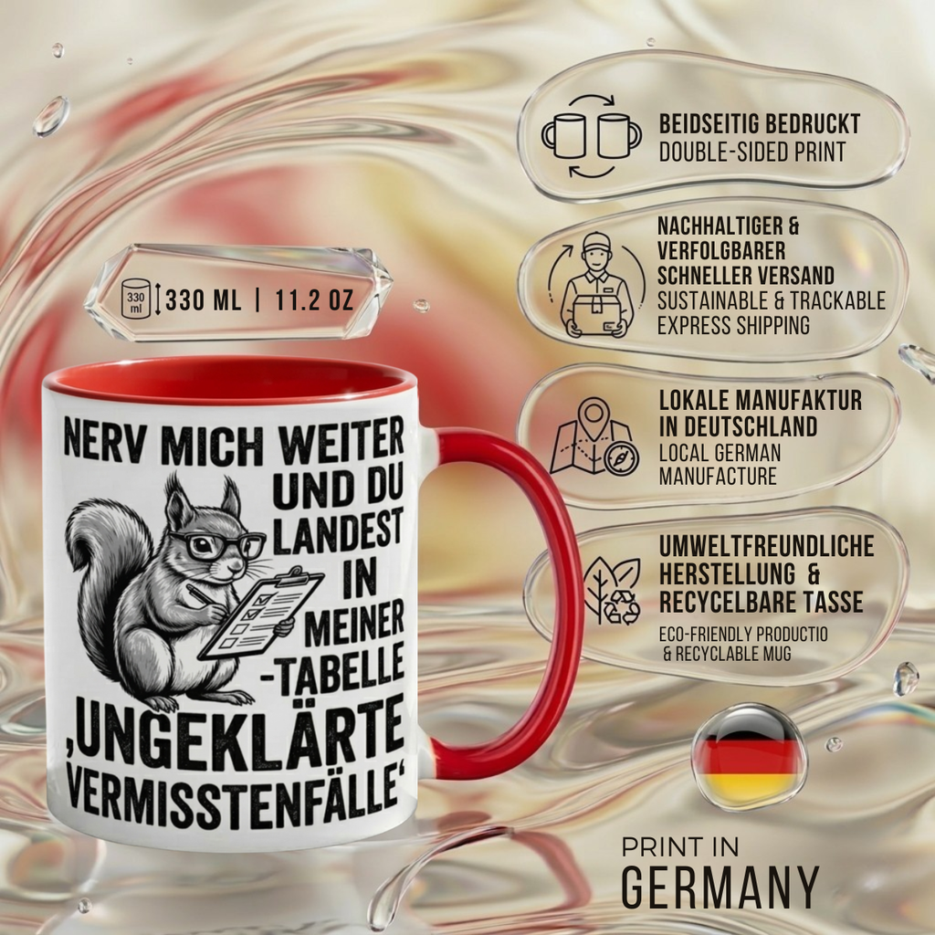 Lustige Eichhörnchen Tasse mit Spruch Nerv mich weiter Tabelle Ungeklärte Vermisstenfälle – Witzige Kaffeetasse Büro Arbeit – Geschenk für Kollegen Chef Humor – Keramikbecher 330ml