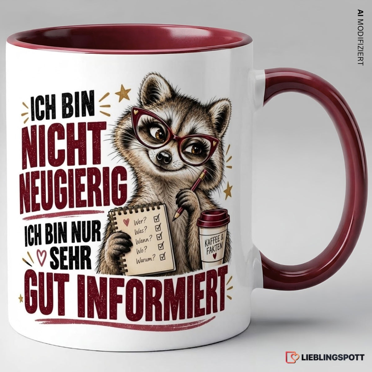 Lustige Tasse Maroon – Ich bin nicht neugierig, ich bin nur sehr gut informiert